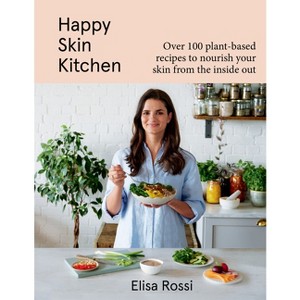 Happy Skin Kitchen - by  Elisa Rossi (Hardcover) - 1 of 1