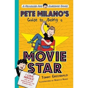 Pete Milano's Guide to Being a Movie Star - (Charlie Joe Jackson) by  Tommy Greenwald (Paperback) - 1 of 1
