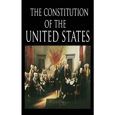 The Constitution Of The United States Of America And Other Writings Of The  Founding Fathers - (timeless Classics) By Editors Of Rock Point : Target