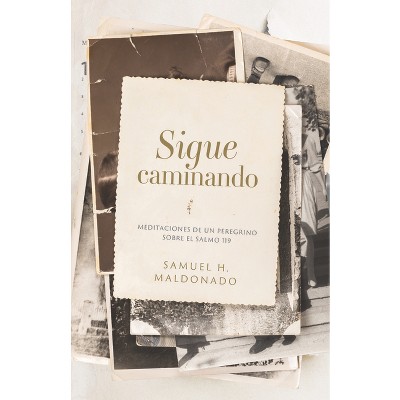 Sigue Caminando - by  Samuel H Maldonado (Paperback)