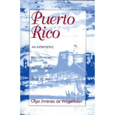 Puerto Rico - by  Olga Jimenez De Wagenheim & Olga Jimenez De Wagenheim (Paperback)