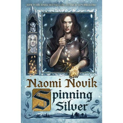  Spinning Silver - by  Naomi Novik (Hardcover) 