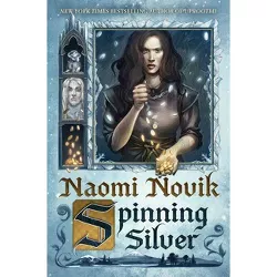 Spinning Silver - by Naomi Novik
