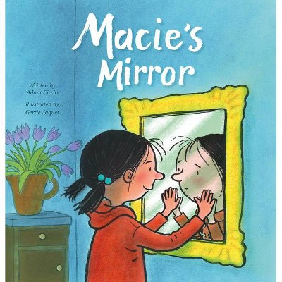 Macie's Mirror - by  Adam Ciccio (Hardcover)