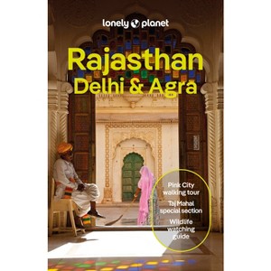 Lonely Planet Rajasthan, Delhi & Agra - (Travel Guide) 7th Edition by  Monique Choy & Joe Bindloss & Puneetinder Kaur Sidhu (Paperback) - 1 of 1