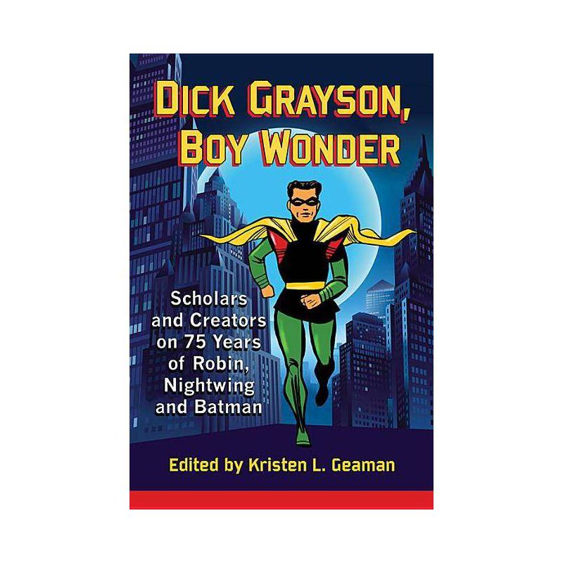 Dick Grayson, Boy Wonder - by  Kristen L Geaman (Paperback), 1 of 2
