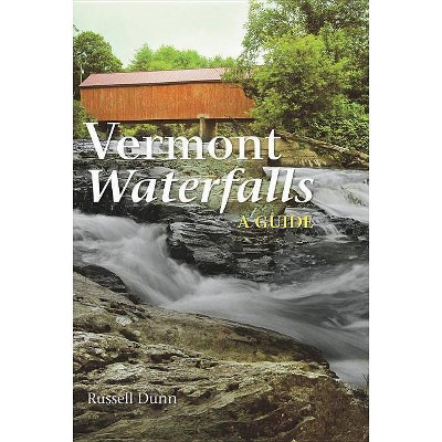 Vermont Waterfalls - by  Russell Dunn (Paperback)