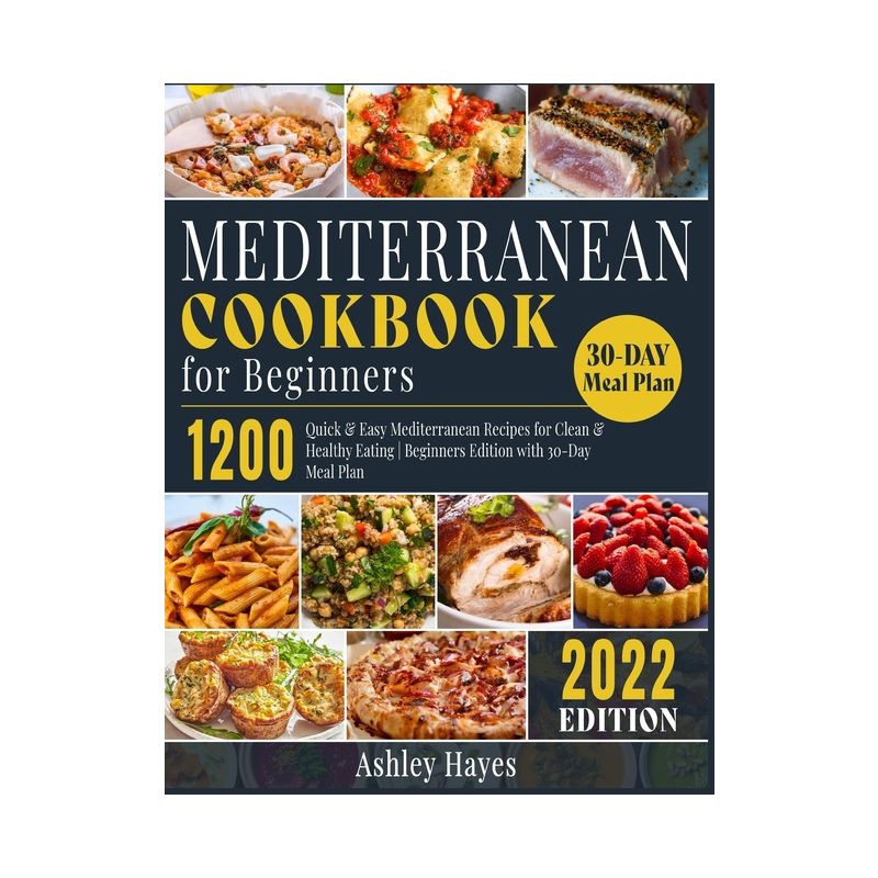 Mediterranean Diet Cookbook for Beginners - (Mediterranean Kitchen) by  Ashley Hayes (Paperback), 1 of 2