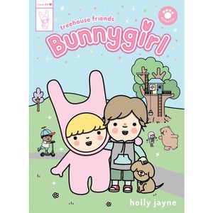 Bunnygirl: Treehouse Friends - by  Holly Jayne (Hardcover) - 1 of 1