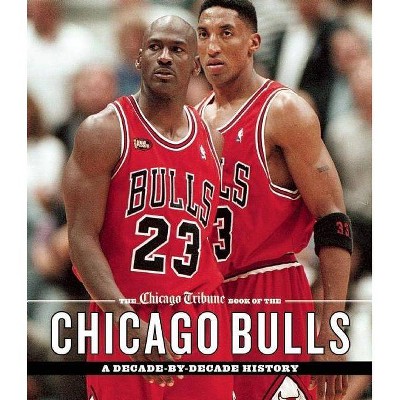 The Chicago Tribune Book of the Chicago Bulls - (Hardcover)