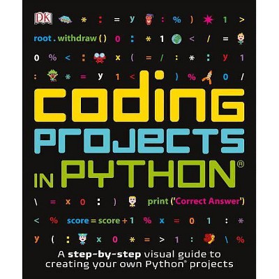 Coding Projects in Python - (Computer Coding for Kids) by  DK (Paperback)