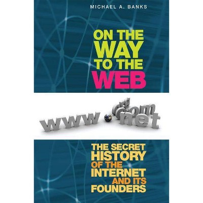 On the Way to the Web - by  Michael Banks (Paperback)