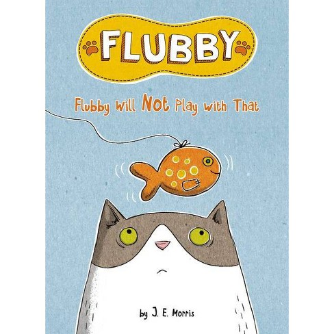 Flubby Will Not Play with That - by J E Morris - image 1 of 1