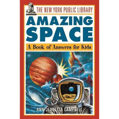 Amazing Space - (New York Public Library Books for Kids) by  Nypl & Campbell (Paperback)