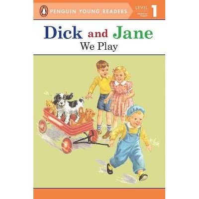 Dick and Jane: We Play - (Paperback)