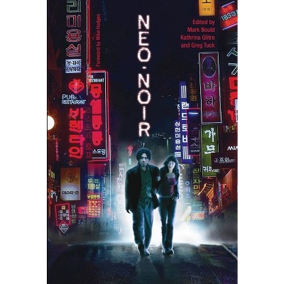 Neo-Noir - by  Mark Bould & Kathrina Glitre & Greg Tuck (Paperback)