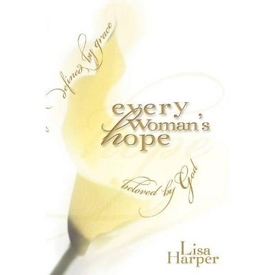 Every Woman's Hope - by  Lisa Harper (Paperback)