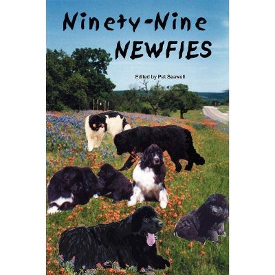 Ninety-Nine Newfies - by  Pat Seawell (Paperback)