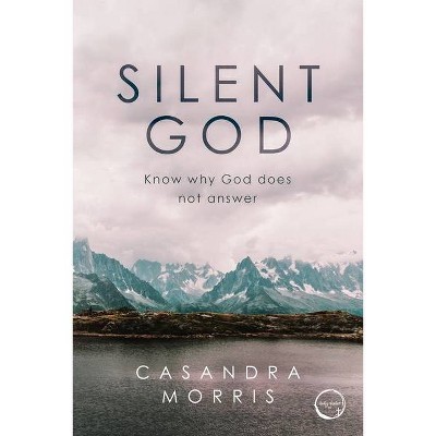 Silent God - by  Casandra Morris (Paperback)