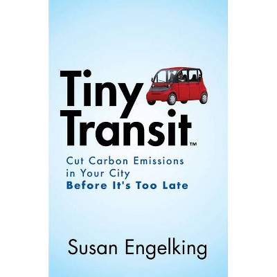 Tiny Transit - by  Susan Engelking (Paperback)