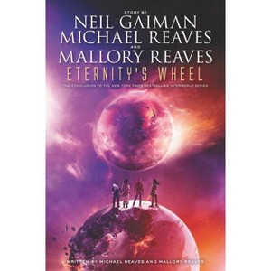Eternity's Wheel - (Interworld Trilogy) by  Neil Gaiman & Michael Reaves & Mallory Reaves (Paperback) - 1 of 1