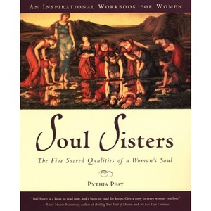 Soul Sisters - by  Pythia Peay (Paperback) - 1 of 1