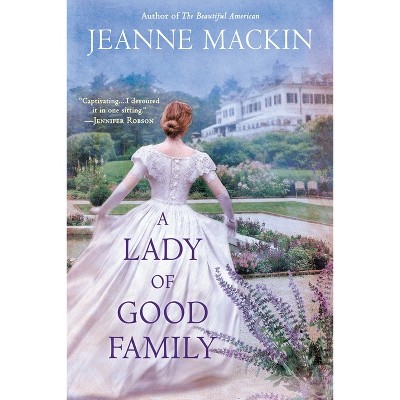 A Lady of Good Family - by  Jeanne Mackin (Paperback)
