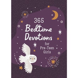 365 Bedtime Devotions for Pre-Teen Girls - by  Compiled by Barbour Staff (Paperback) - 1 of 1