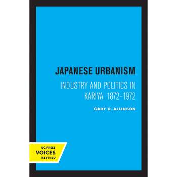 Japanese Urbanism - by  Gary D Allinson (Paperback)
