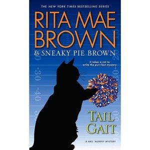 Tail Gait - (Mrs. Murphy) by  Rita Mae Brown (Paperback) - 1 of 1