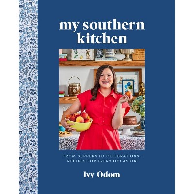 My Southern Kitchen - by  Ivy Odom & Editors of Southern Living (Hardcover)
