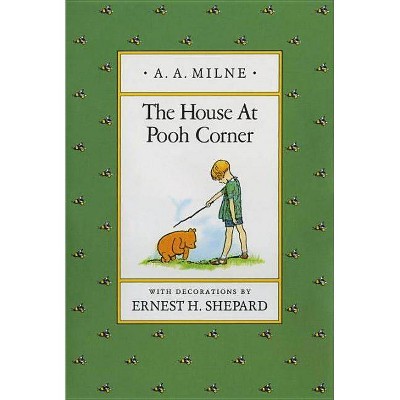 The House at Pooh Corner - (Winnie-The-Pooh) by  A A Milne (Hardcover)