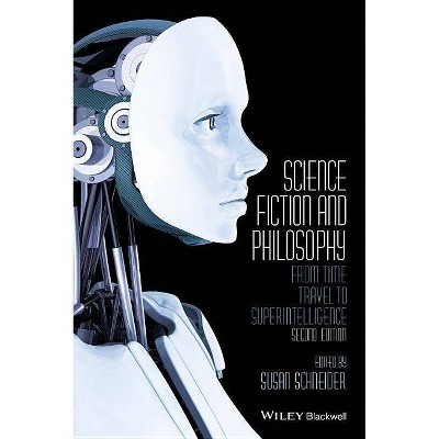 Science Fiction and Philosophy - 2nd Edition by  Susan Schneider (Paperback)