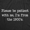Mens Funny T Shirts Please Be Patient With Me Im From The 1900s Novelty Tee For Men - Crazy Dog Men's T Shirt Black XL - 2 of 4