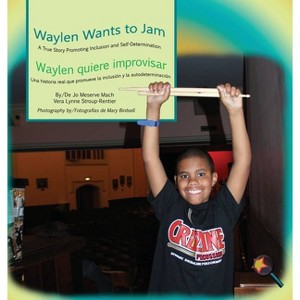Waylen Wants To Jam/ Waylen quiere improvisar - (Finding My Way) by  Jo Meserve Mach & Vera Lynne Stroup-Rentier (Hardcover) - 1 of 1