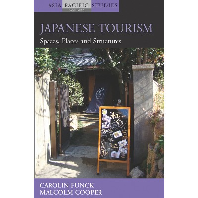 Japanese Tourism - (Asia-Pacific Studies: Past and Present) by  Carolin Funck & Malcolm Cooper (Paperback)