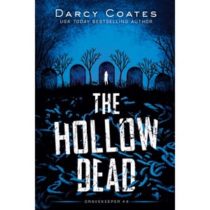 The Hollow Dead - (Gravekeeper) by  Darcy Coates (Paperback) - 1 of 1