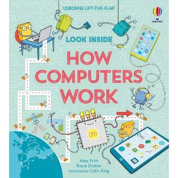 Look Inside How Computers Work - by  Alex Frith (Board Book)