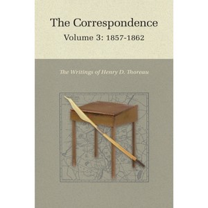 The Correspondence of Henry D. Thoreau - (Writings of Henry D. Thoreau) by  Henry David Thoreau (Hardcover) - 1 of 1