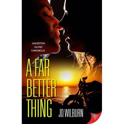 A Far Better Thing - by  Jd Wilburn (Paperback)