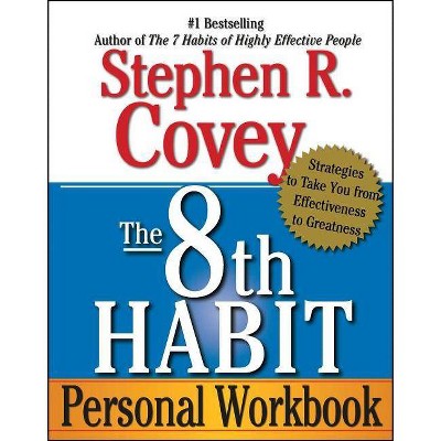 The 8th Habit Personal Workbook - by  Stephen R Covey (Paperback)