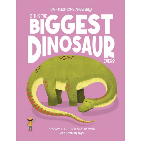 Is This the Biggest Dinosaur Ever? - (The Big Questions Answered) by  Olivia Watson (Hardcover) - image 1 of 1