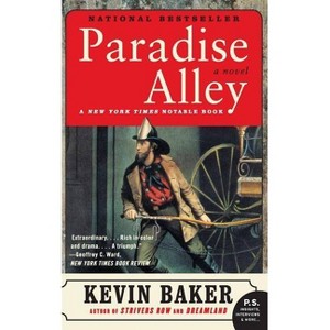 Paradise Alley - (City of Fire Trilogy) by  Kevin Baker (Paperback) - 1 of 1