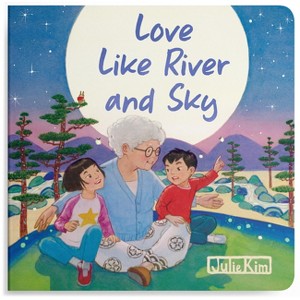 Love Like River and Sky - by  Julie Kim (Board Book) - 1 of 1