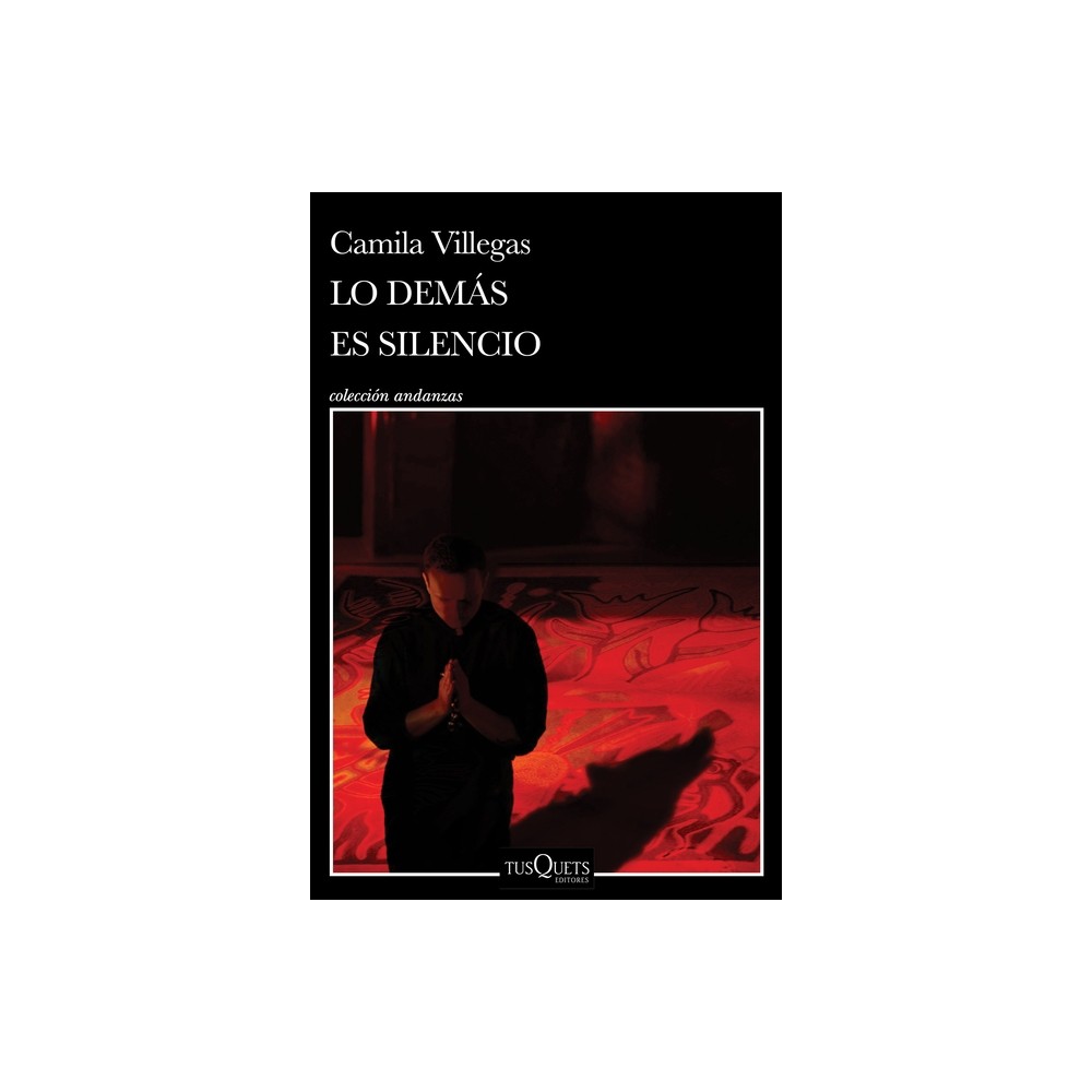 Lo Dems Es Silencio / Everything Else Is Silence - by Camila Villegas (Paperback)