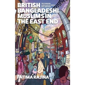 British Bangladeshi Muslims in the East End - by Fatima Rajina - 1 of 1