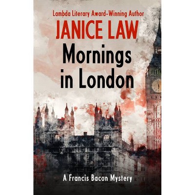 Mornings in London - (Francis Bacon Mysteries) by  Janice Law (Paperback)