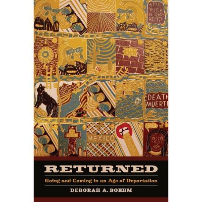 Returned - (California Public Anthropology) by  Deborah Boehm (Paperback)