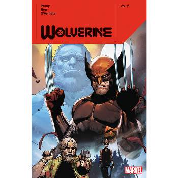Wolverine by Benjamin Percy Vol. 5 - (Wolverine (Marvel) (Quality Paper)) (Paperback)