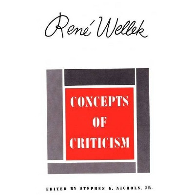 Concepts of Criticism - by  Rene Wellek (Paperback)